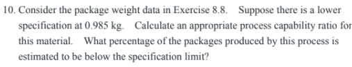 1 0 . Consider the package weight data in