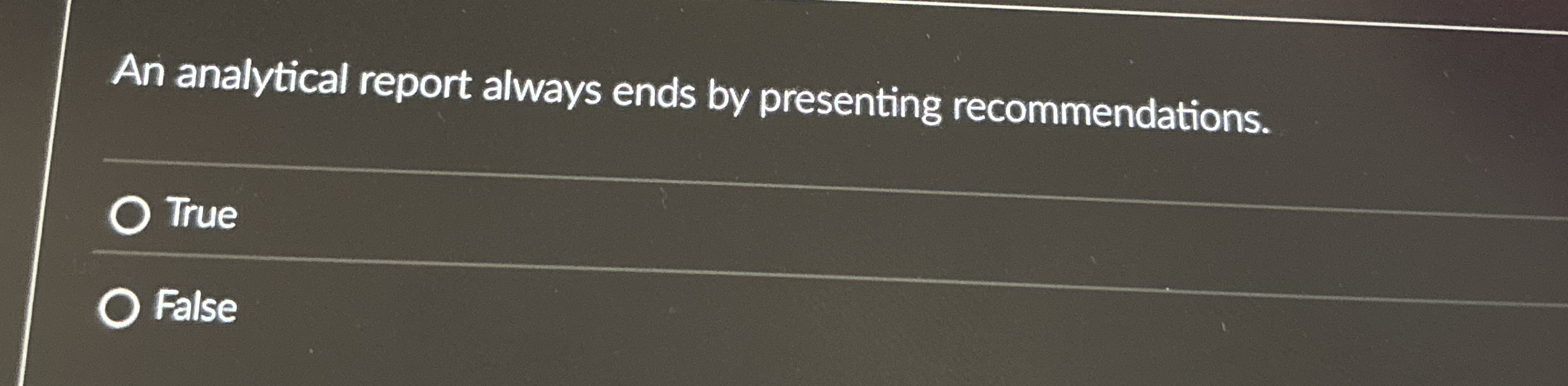 An analytical report always ends by presenting