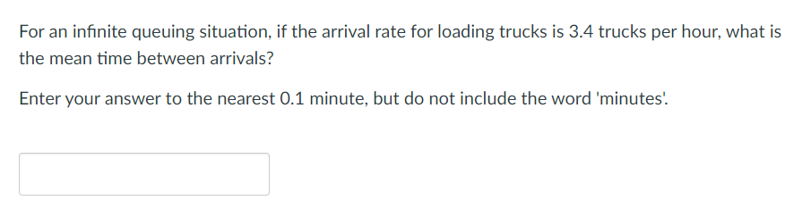 For an infinite queuing situation, if the arrival