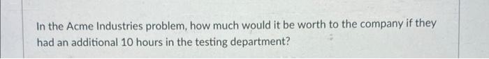 please my one question! In the Acme Industries