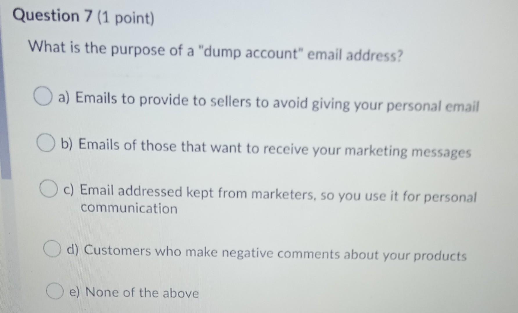 Question 7 (1 point) What is the purpose of a