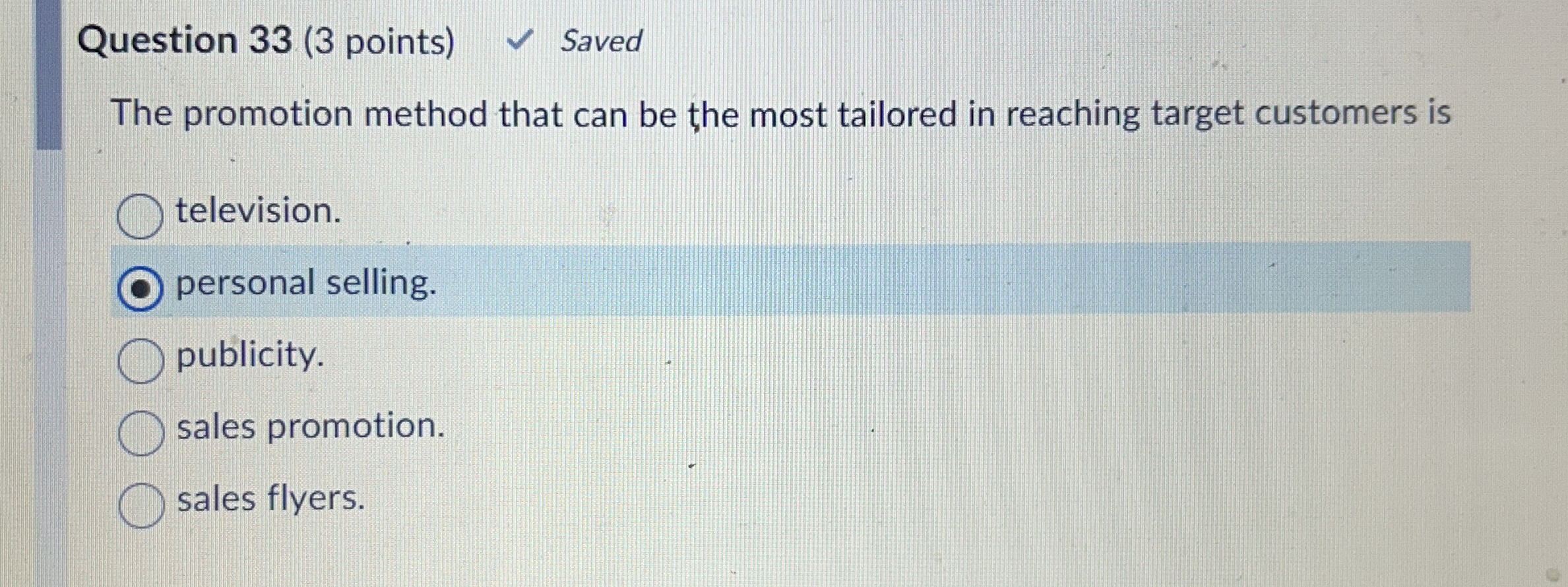 Question 3 3 ( 3 points ) Saved The promotion