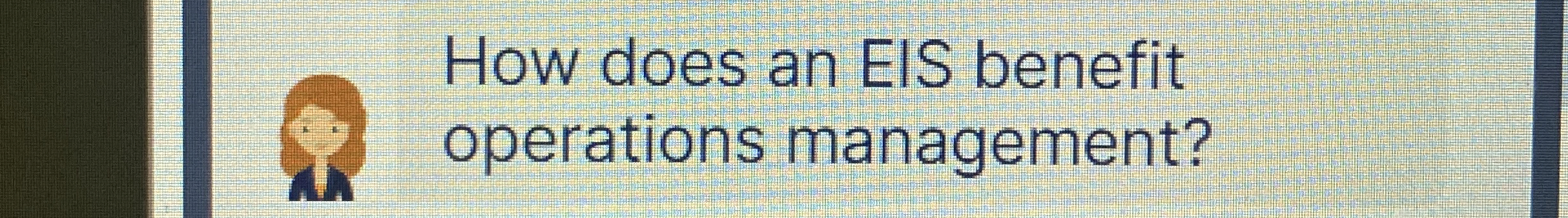 How does an EIS benefit operations management?