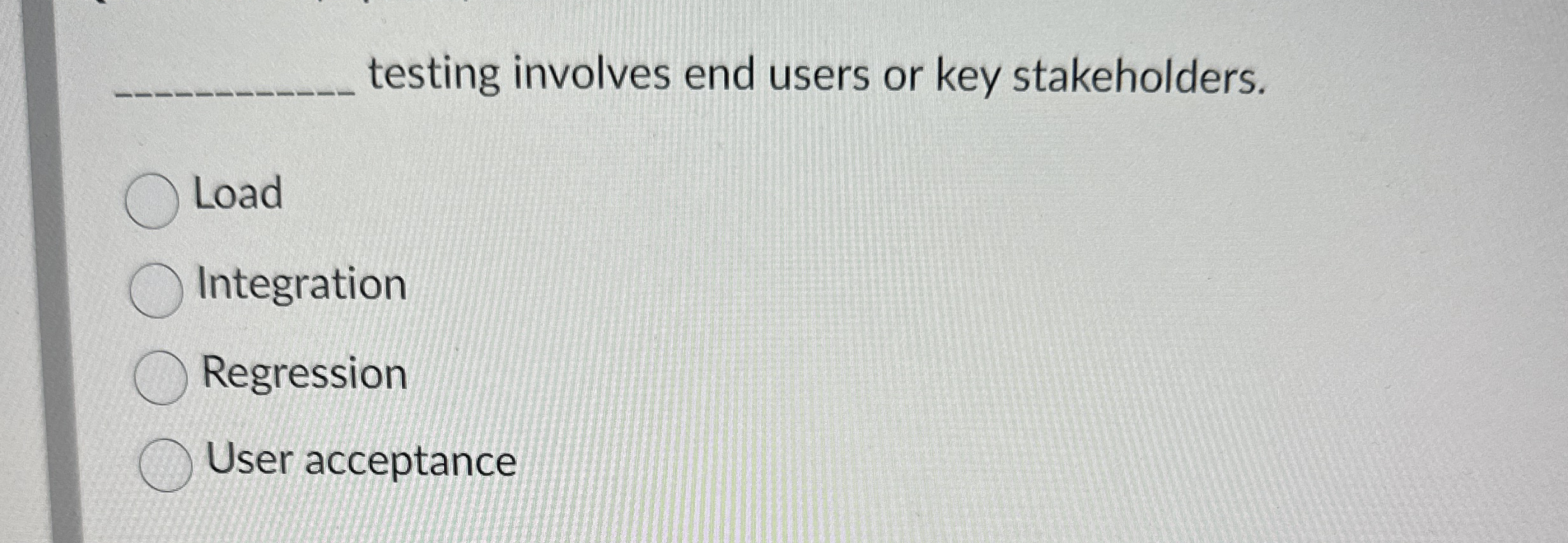 testing involves end users or key stakeholders.