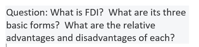 Question: What is FDI? What are its three basic