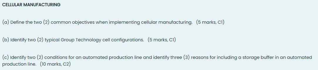 CELLULAR MANUFACTURING (a) Define the two (2)
