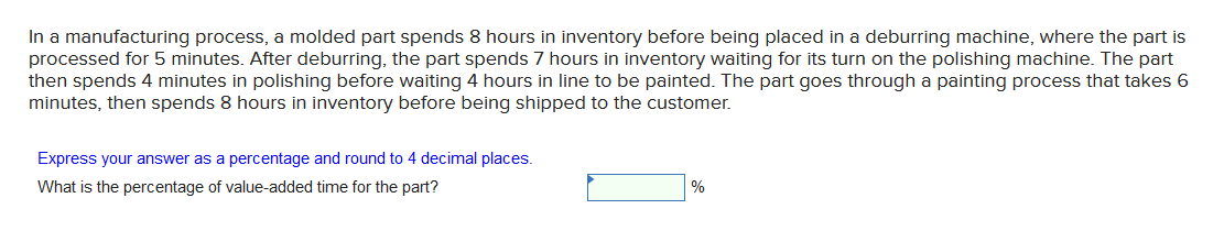 In a manufacturing process, a molded part spends