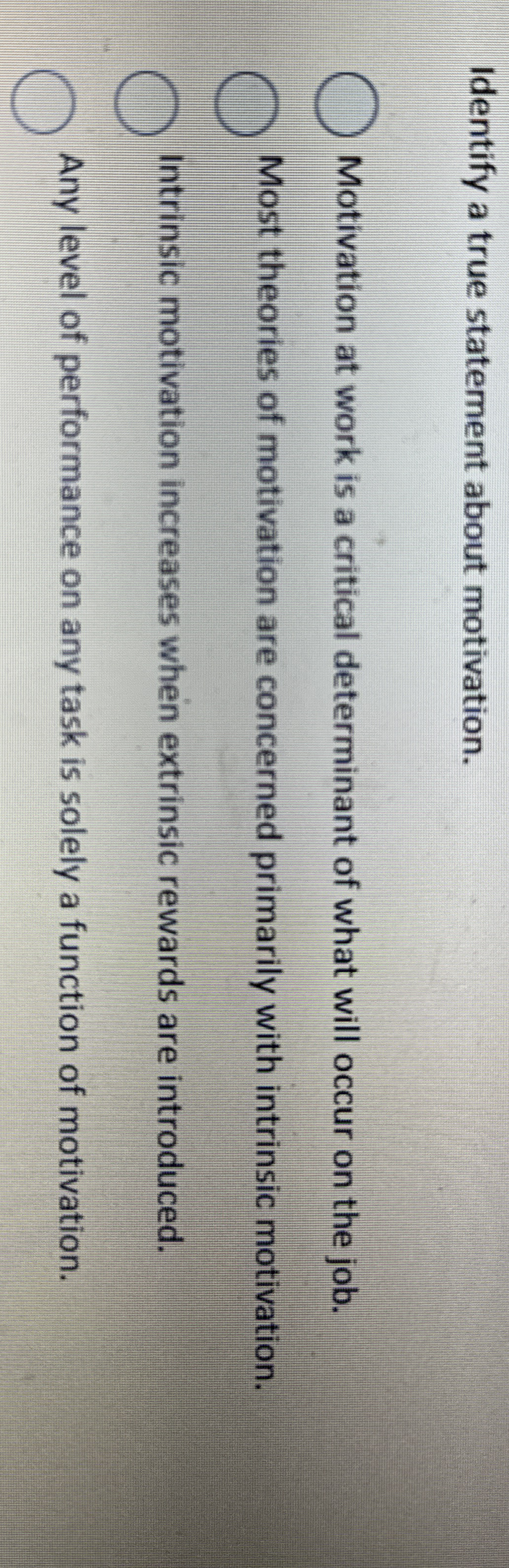 Identify a true statement about motivation.