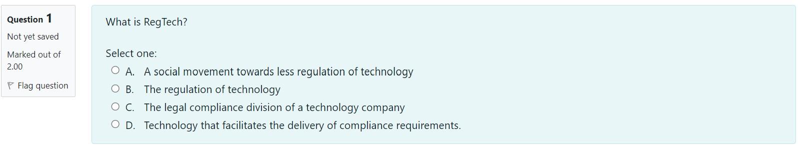What is RegTech? Question 1 Not yet saved Marked
