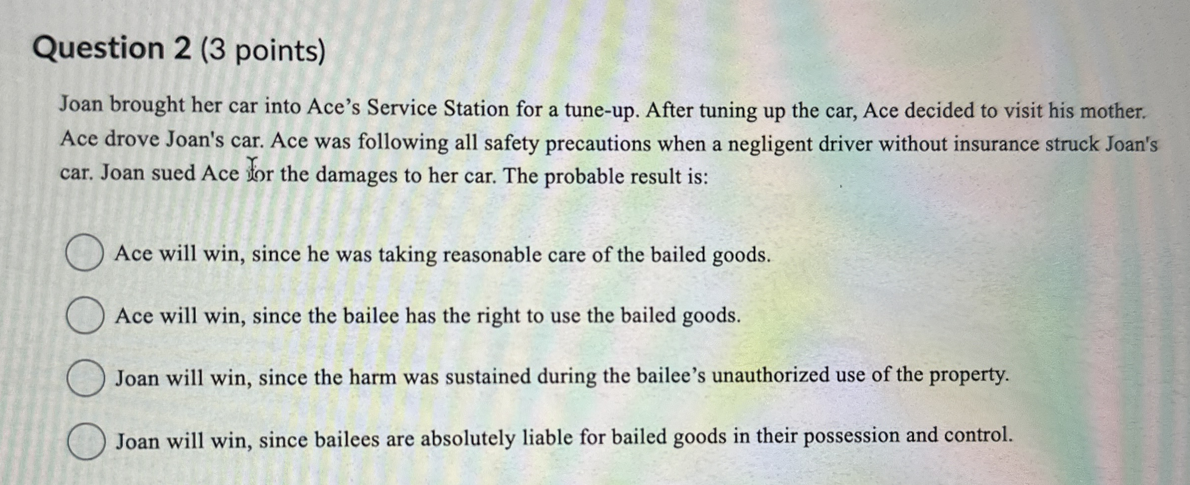 Question 2 ( 3 points ) Joan brought her car into