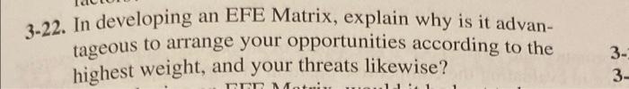 3-22. In developing an EFE Matrix, explain why is