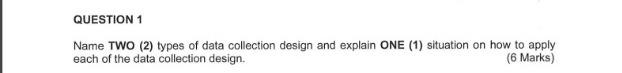 QUESTION 1 Name TWO (2) types of data collection