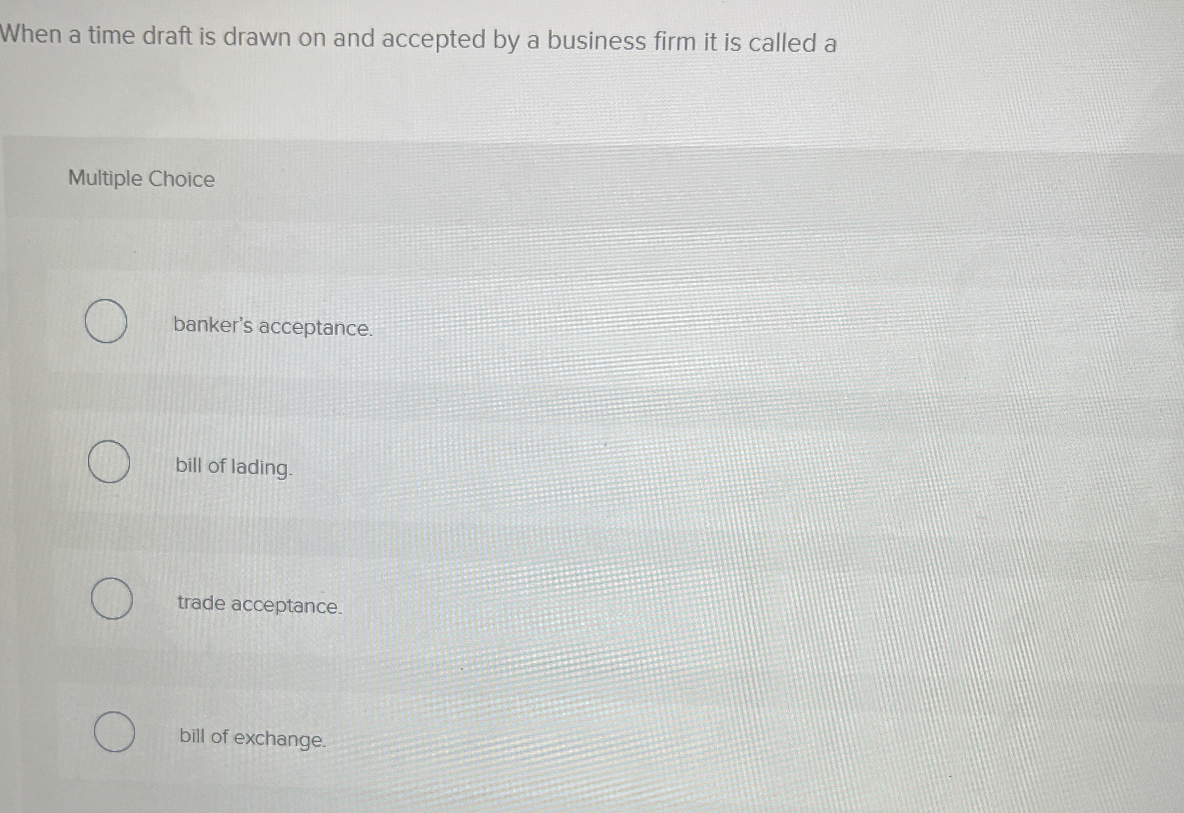 When a time draft is drawn on and accepted by a