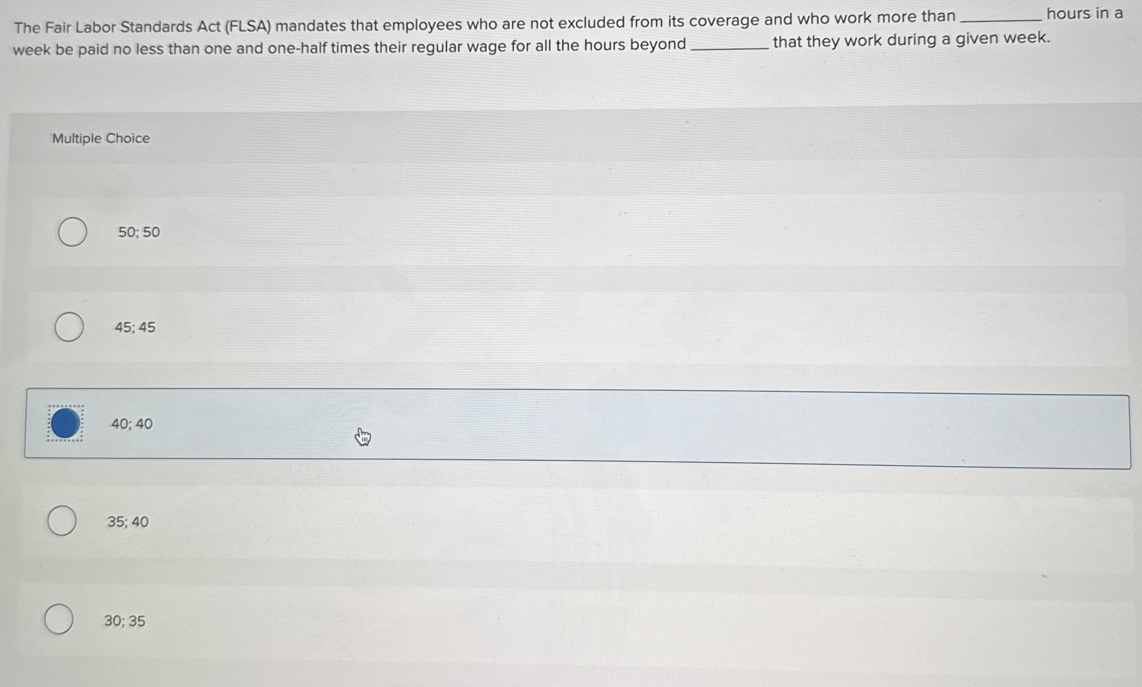 The Fair Labor Standards Act ( FLSA ) mandates