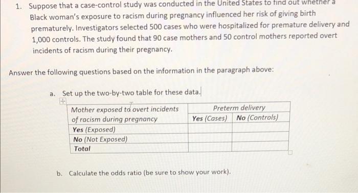 a. set up 2 by 2 table for data b. calculate odds