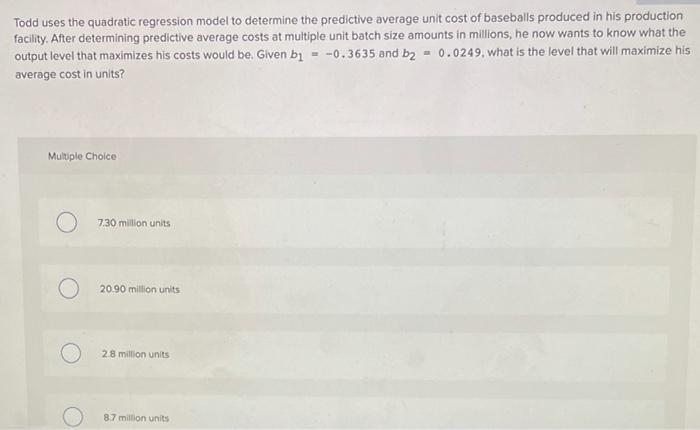 Todd uses the quadratic regression model to