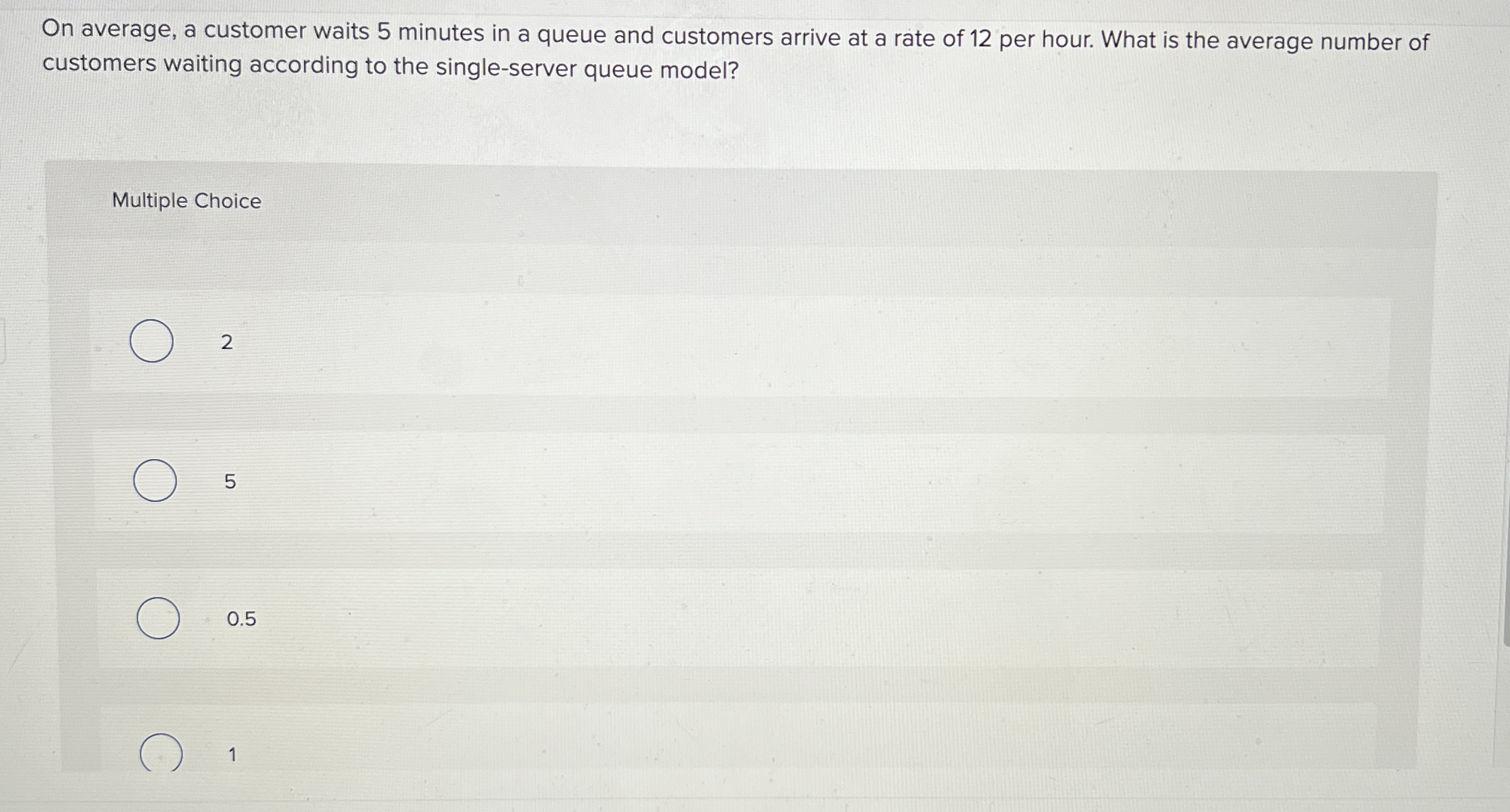 On average, a customer waits 5 minutes in a queue