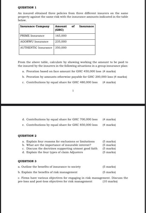 QUESTION 1 An insured obtained three policies