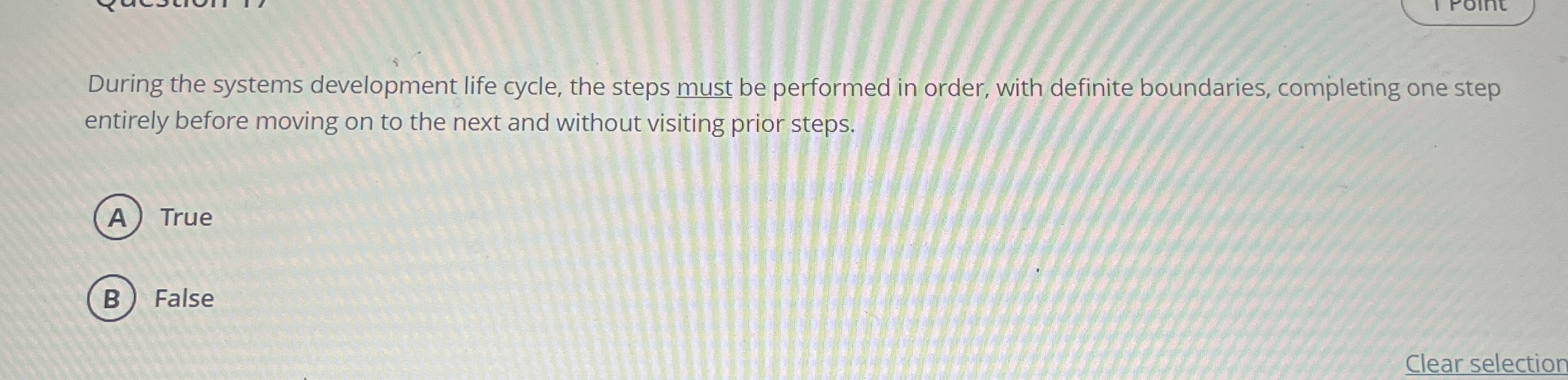 During the systems development life cycle, the