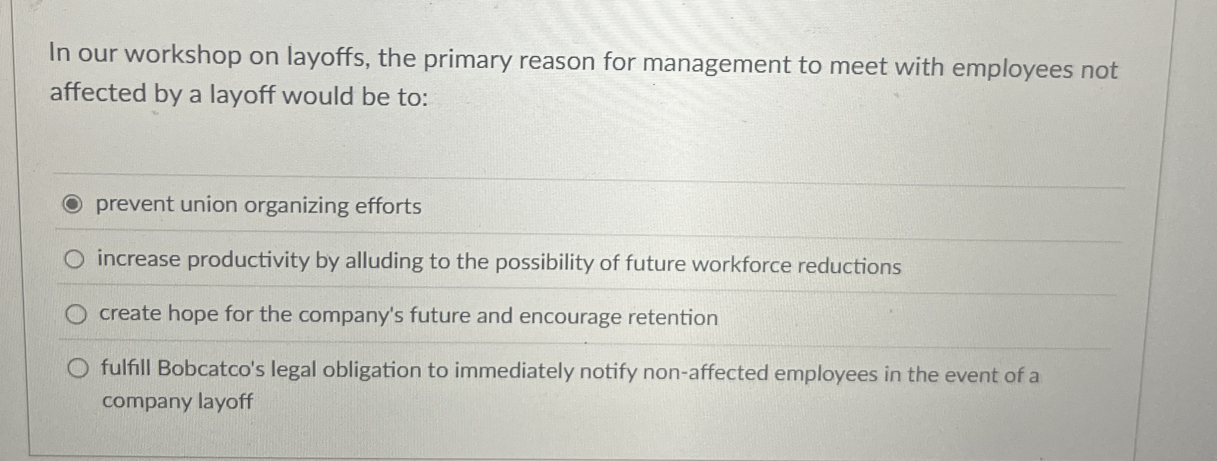 In our workshop on layoffs, the primary reason
