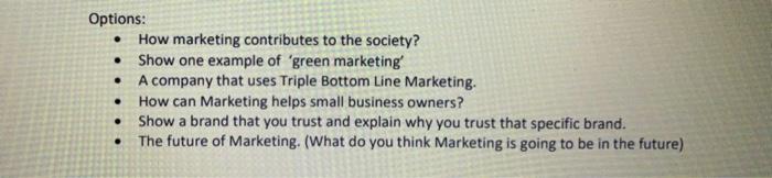 answer one question . . Options: How marketing