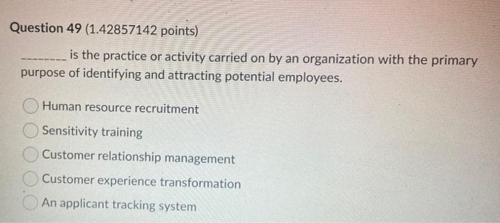 Question 49 (1.42857142 points) is the practice