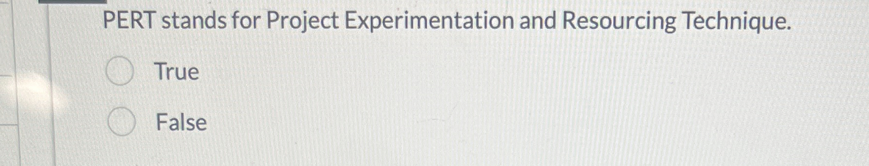 PERT stands for Project Experimentation and