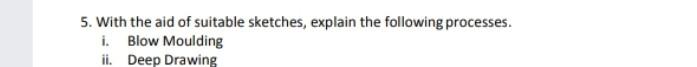 5. With the aid of suitable sketches, explain the