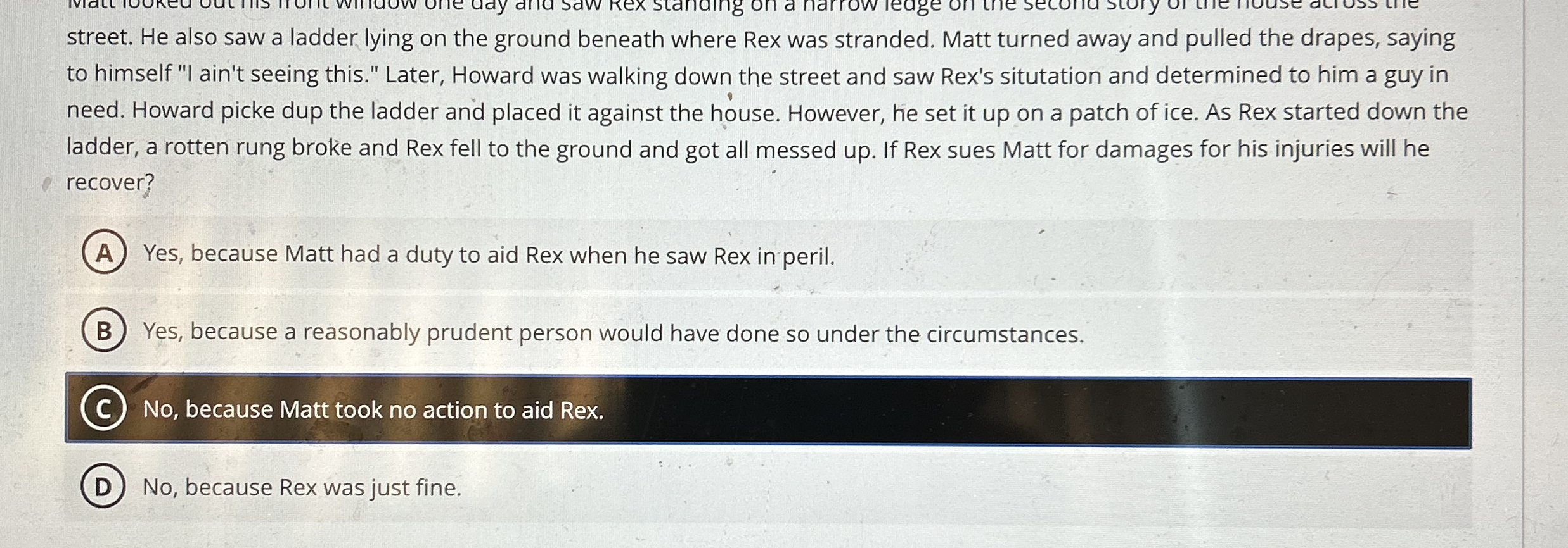 street. He also saw a ladder lying on the ground