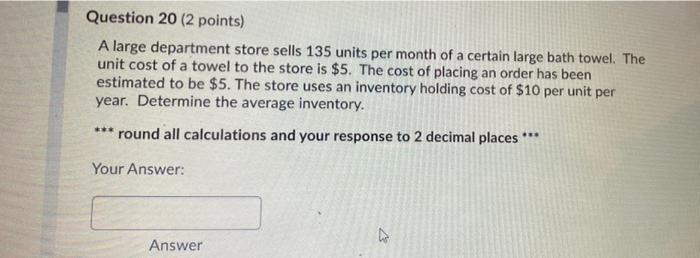 Question 20 (2 points) A large department store