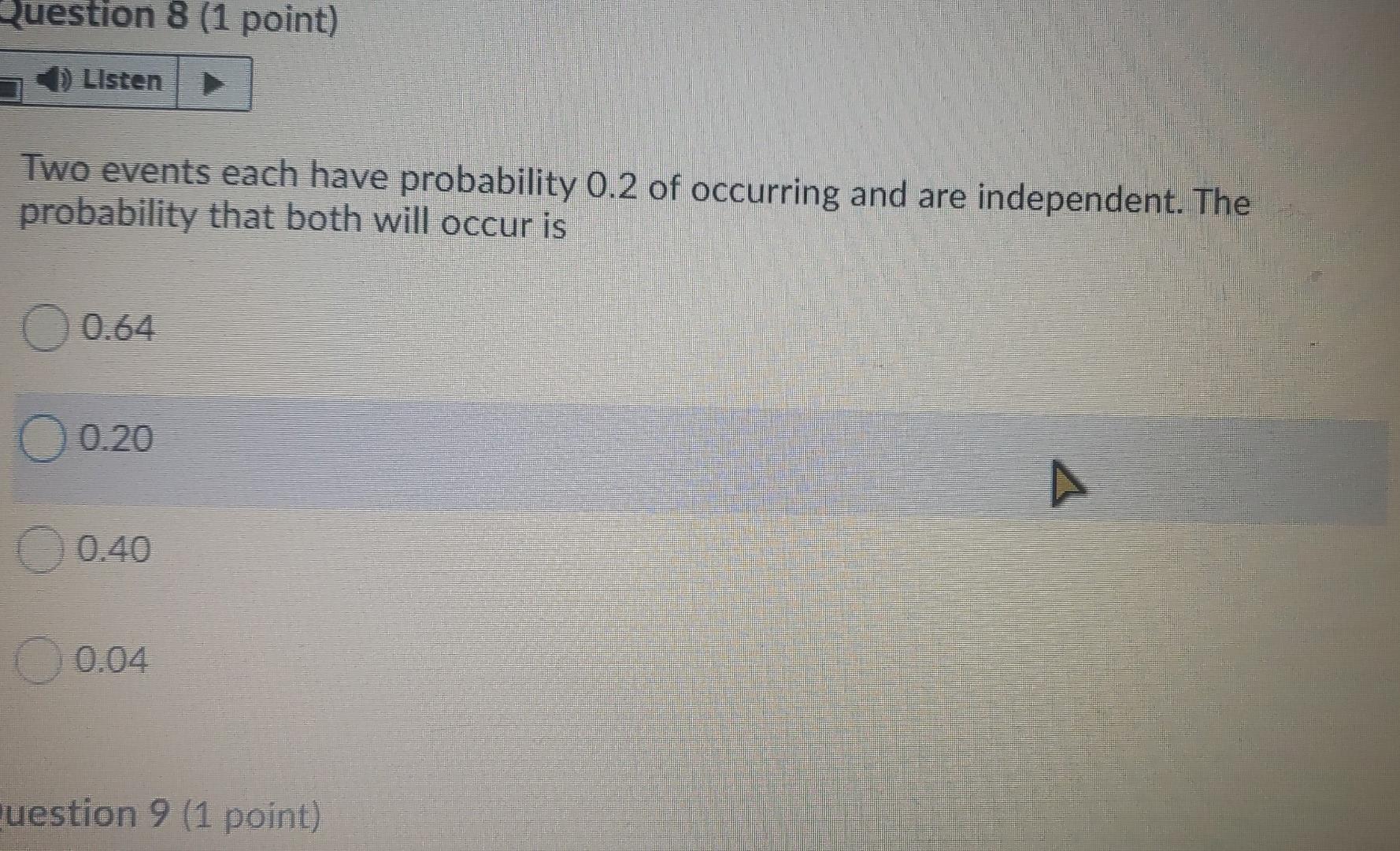 Question 8 (1 point) Listen Two events each have