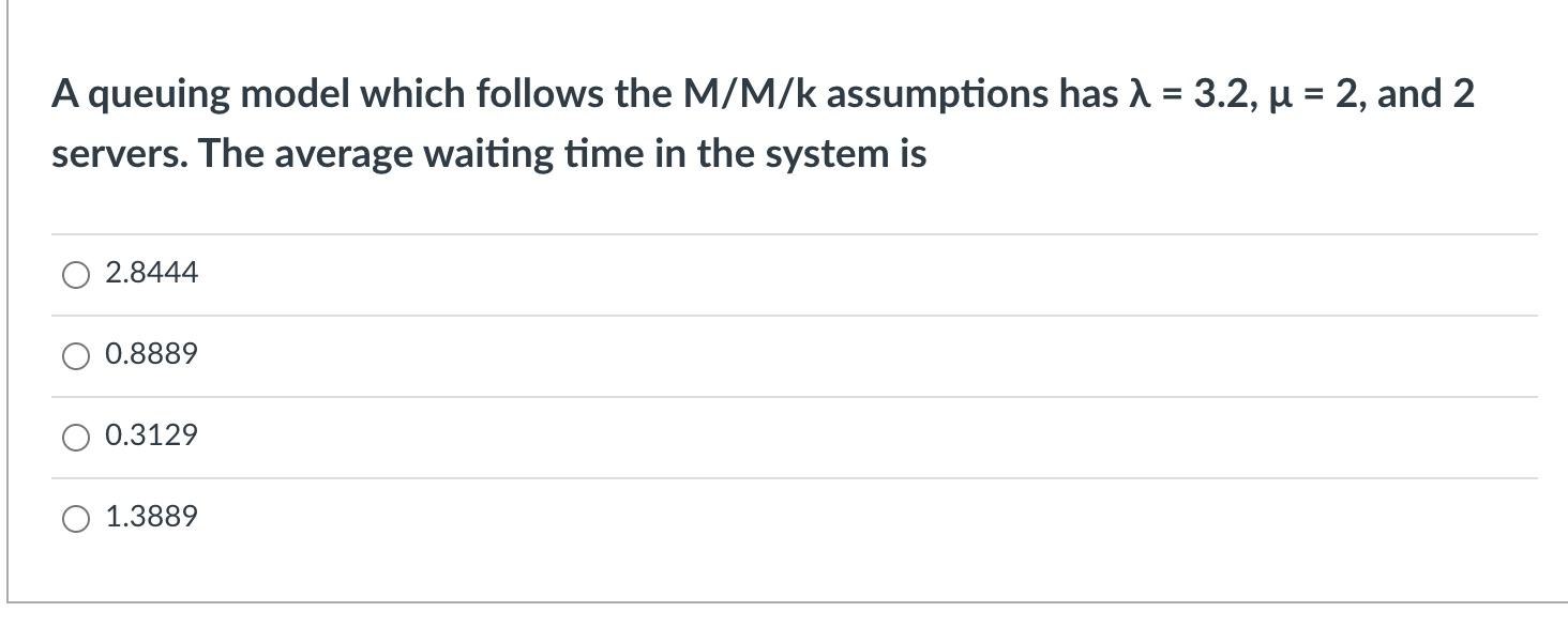 = = A queuing model which follows the M/M/k