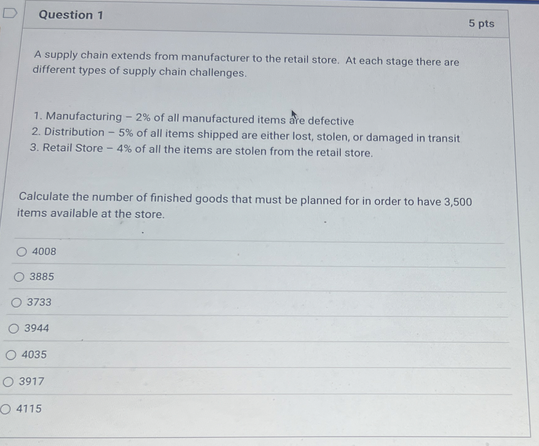 Question 1 5 pts A supply chain extends from