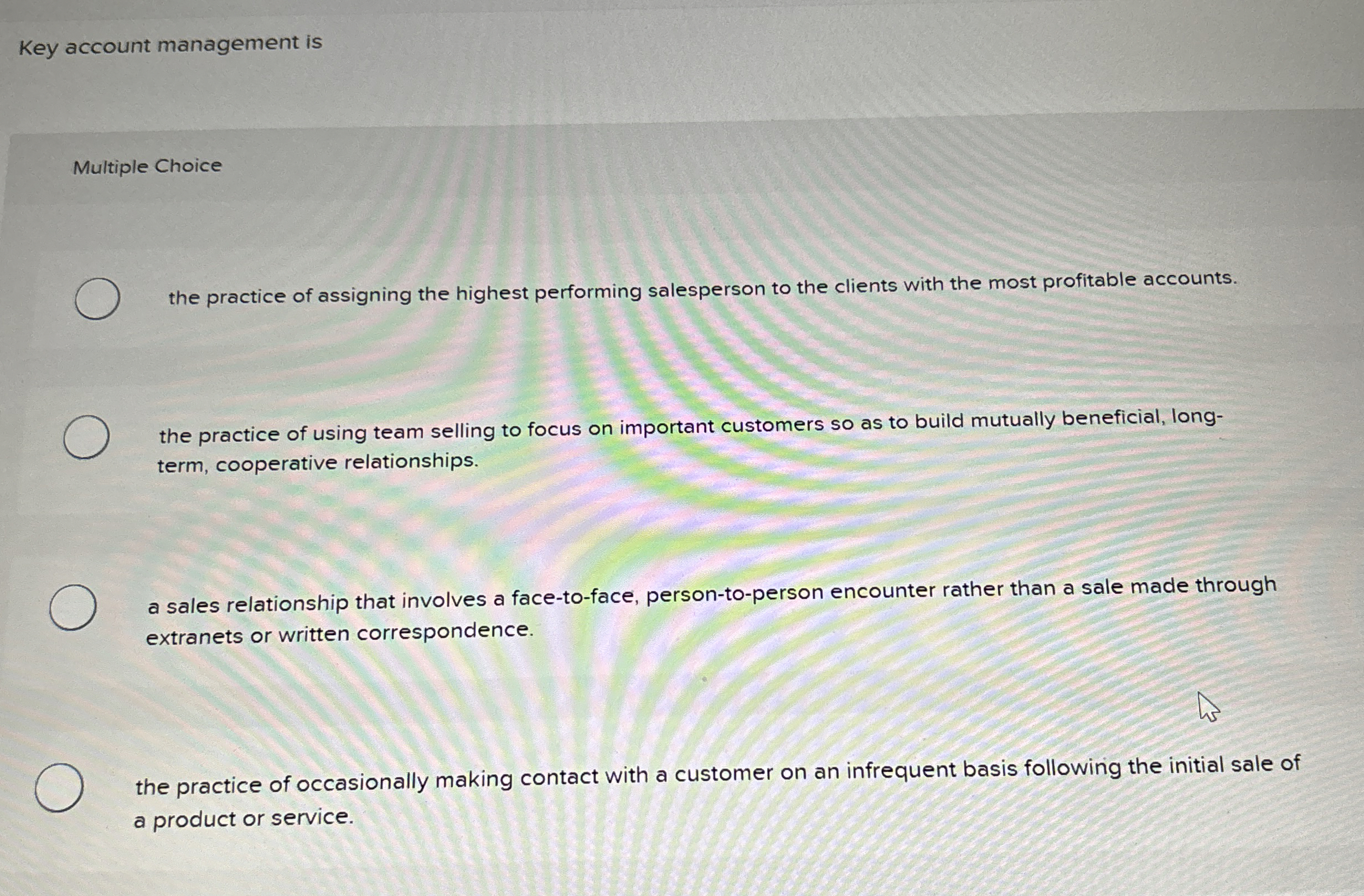 Key account management is Multiple Choice the