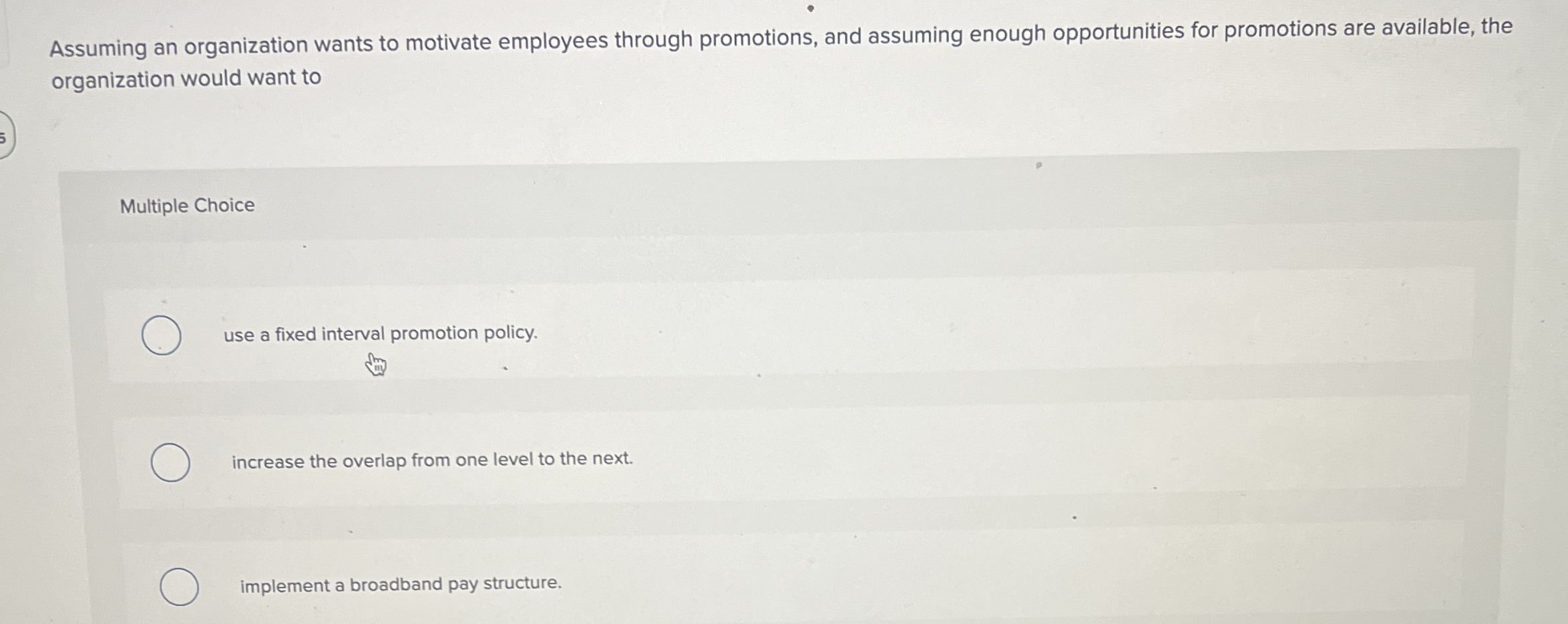 Assuming an organization wants to motivate