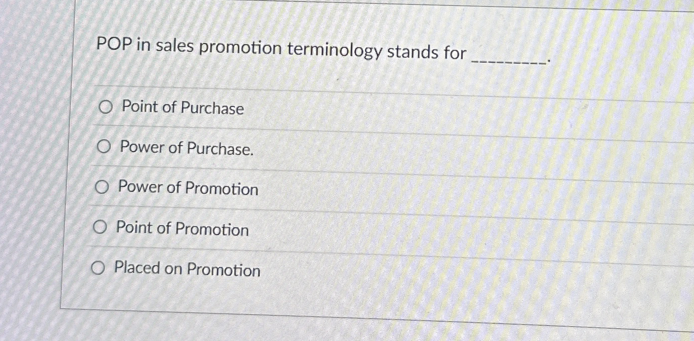 POP in sales promotion terminology stands for q ,