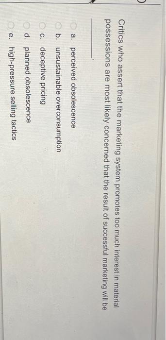 Critics who assert that the marketing system