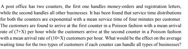 use X=2 A post office has two counters, the first