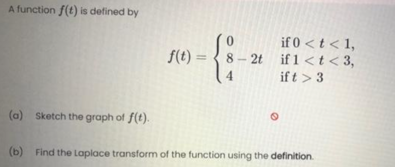 draw also A function f(t) is defined by f(t) = {