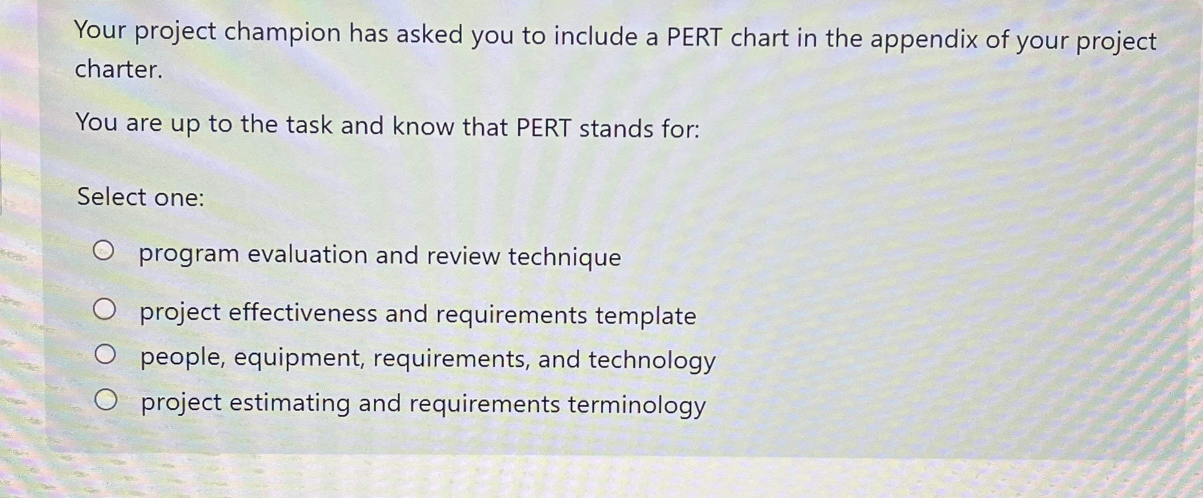 Your project champion has asked you to include a