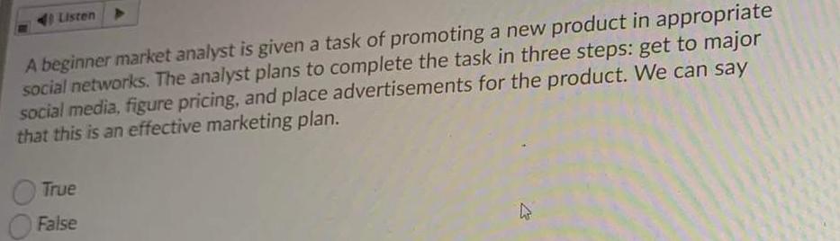 True or false Listen A beginner market analyst is