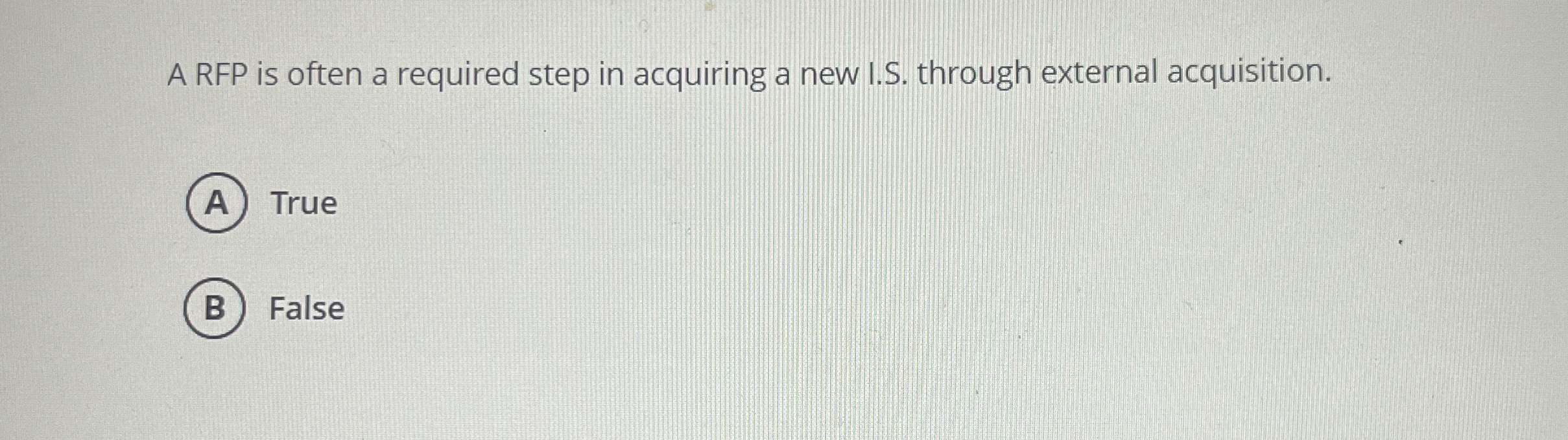 A RFP is often a required step in acquiring a new