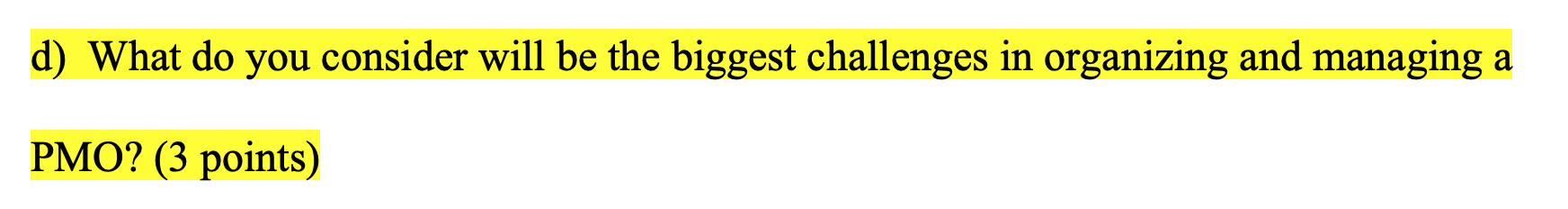 d) What do you consider will be the biggest