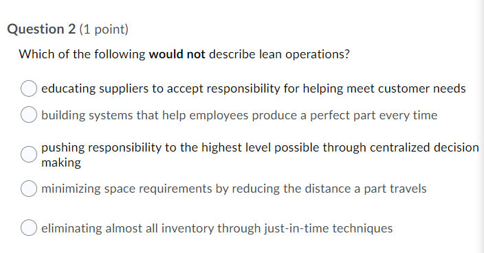 Question 2 (1 point) Which of the following would