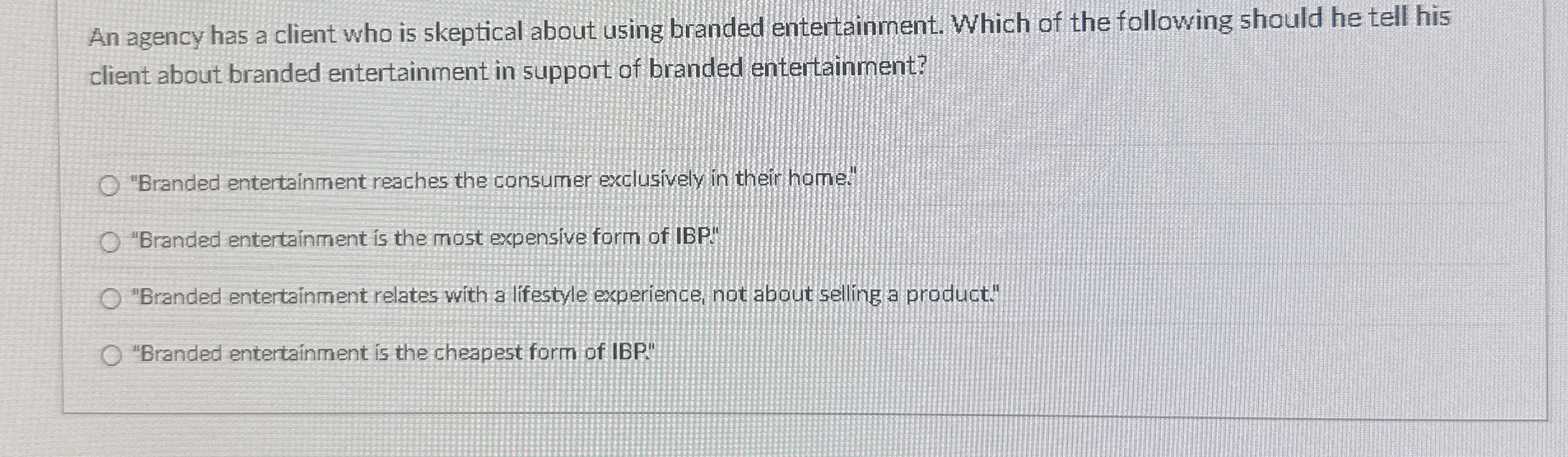 An agency has a client who is skeptical about