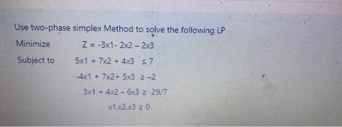 Use two-phase simplex Method to solve the