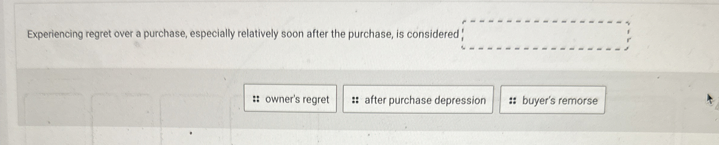 Experiencing regret over a purchase, especially