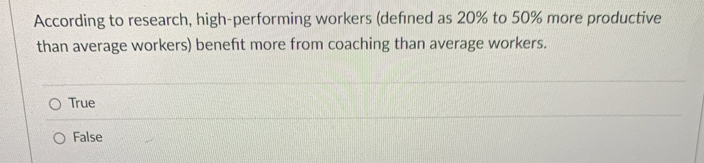 According to research, high - performing workers