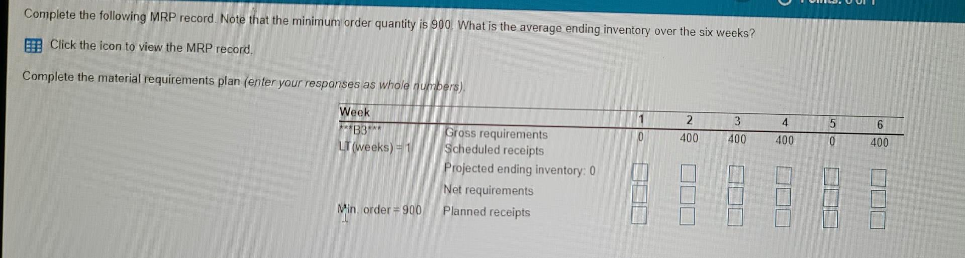 Complete the following MRP record. Note that the