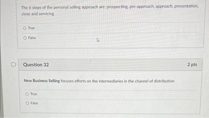 D Question 33 Prospecting is the step in which: O